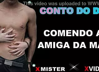 Brazilian Erotic Tale of Fucking Mom's Friend!