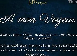 A Mon Voyeur - French Audio Female Solo Multiple Orgasm Exhib