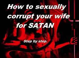 corrupt your wife for satan 😈