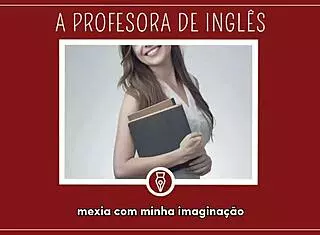 Metendo com Professora de Inglês - Contos Libertinos