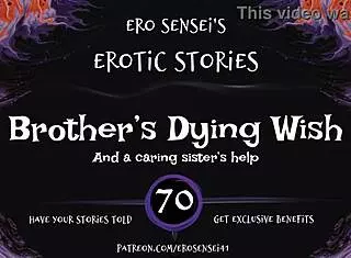 I feel so connected fulfilling my brother's dying wish in this erotic audio.