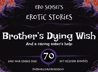 I feel so connected fulfilling my brother's dying wish in this erotic audio.