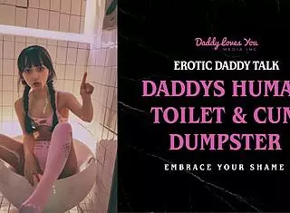 Daddy Turns You into His Personal Human Toilet Slave